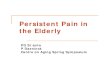 i i P tPitP ersistent Pain in the Elderly · PDF filei i P tPitP ersistent Pain in the Elderly PD St John ... constipation, sedation, vomiting, ... Optimal pharmacological treatment