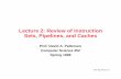 Lecture 2: Review of Instruction Sets, Pipelines, and …pattrsn/252S98/Lec02-review.pdfDAP Spr.‘98 ©UCB 1 Lecture 2: Review of Instruction Sets, Pipelines, and Caches Prof. David