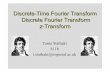 Discrete -Time Fourier Transform Discrete Fourier ... tania/teaching/dsp/Lectures 3-4 DTFT DFT...Discrete -Time Fourier Transform Discrete Fourier Transform z-Transform Tania Stathaki
