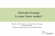 Climate Change Implications - Is Your Farm Ready? · PDF file · 2016-02-12 . Working with the wine Industry Potential Impacts of Climate Change ... Climate Change Implications -