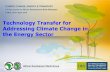 Technology Transfer for Addressing Climate Change in · PDF fileTechnology Transfer for Addressing Climate Change in ... CLIMATE CHANGE, ENERGY & TRANSPORT ... Implications & opportunities