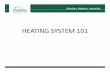 HEATING SYSTEM 101 - NYSERDA · PDF file• HeatExchanger • DistributionSystem ... • Blower,Plenums‐hotand cold air, Ductwork – Boiler • CirculatorPump, Piping, Radiators