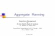 Aggregate Planning - · PDF file · 2012-05-08Identify different aggregate planning strategies and options for ... Level aggregate plan using ... Calls per Worker per Period (Reg