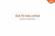 Dish TV India Limited - DTH(Direct To Home) Service ... · PDF filewords “believe”,“anticipate”,“expect”,“estimate","intend”,“project ... Pioneered the DTH services