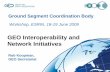 GEO Interoperability and Network Initiatives - Earth Online · PDF fileGEO Interoperability and Network Initiatives. U.S. Department of State, Washington DC July 31, 2003 and 56 Participating