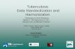 Tuberculosis Data Standardization and Harmonization A... · Data Standardization and Harmonization . ... Patient Care. World. ... National or International Standard for Healthcare