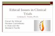 Ethical Issues in Clinical Trials - JIRB Issues in... · include research development, ... investigational product ... What makes clinical trials ethical? 3. Fair subject selection