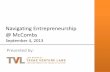 Navigating Entrepreneurship @ McCombs/media/Files/MSB/Centers/Texas... · (NVC) Venture Labs Investment ... Application Process and Timeline 1. Application opens: September 13, 2013