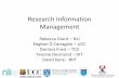 Research Information Management - HEAnet - Infrastructure...Project management data Financial Publications data Research outputs Research data Student records IP. Using a Current Research