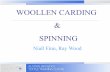 WOOLLEN CARDING SPINNING - Woolwise Broken Top Worsted tops stretch-broken to required ... The Carbonising Process (a black art) ! ... Woollen Spinning !