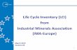 Life Cycle Inventory (LCI) from Industrial ... - IMA Europe · PDF file3 Outline Content Slide No IMA-Europe – In a nutshell 4 - 6 IMA LCI – Goal & Scope 7 IMA LCI – In scope