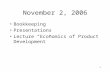Engineering Economics - Information Management …e105/lectures/10-ec… · PPT file · Web view · 2006-11-03November 2, 2006 Bookkeeping Presentations Lecture “Economics of