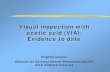 Visual inspection with acetic acid (VIA): Evidence to · PDF fileVisual inspection with acetic acid (VIA): Evidence to date ... Visual inspection with acetic acid (VIA) ... Adapted