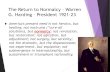 The Return to Normalcy Warren G. Harding President …thetrokanwebsite.weebly.com/uploads/3/7/9/2/37928959/2014_15_apus… · The Return to Normalcy –Warren G. Harding –President