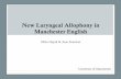 New Laryngeal Allophony in Manchester English · PDF fileNew Laryngeal Allophony in Manchester English ... •305 tokens in total • fricative context: ... • How old is English