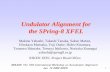Undulator Alignment for the SPring-8 XFEL · PDF file1 Undulator Alignment for the SPring-8 XFEL Makina Yabashi, Takashi Tanaka, Sakuo Matsui, Hirokazu Maesaka, Yuji Otake, Hideo Kitamura,