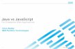 Java vs JavaScript - JAX London | The Conference for Java ... · PDF fileJava vs JavaScript For Enterprise Web Applications ... (Compared to Java) JSON Serialization ... Results of