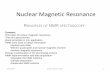 Nuclear Magnetic Resonance · PDF filePrinciples of nuclear magnetic resonance •Spectroscopic technique which uses the longer wavelengths (radio frequency) absorption to give information