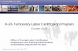 H-2A Temporary Labor Certification Program · PDF fileThis presentation is intended for training use only and does ... iCERT updates . ... H-2A Temporary Labor Certification Program