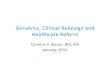 Geriatrics, Clinical Redesign Healthcare Reformadgap.americangeriatrics.org/retreat/2013/blaum.pdf · Geriatrics, Clinical Redesign and ... • Call‐Back Program for patients discharged