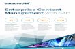 Enterprise Content Management with SAP - · PDF fileEnterprise Content Management with SAP The #1 enterprise content management benefit for many organisations is the building of an