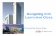 Designing with Laminated Glass - sesam-uae.com. Kamal Niazy.pdfDesigning with Laminated Glass Presented by: ... Toronto shopping mall skylight. ... façade and railings, laminated