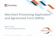 Merchant Processing Application and Agreement Form · PDF file · 2011-02-04Merchant Processing Application and Agreement Form (MPA) ... merchant has the proper facilities, ... The