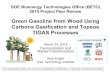 Green Gasoline from Wood Using Carbona Gasification · PDF fileGreen Gasoline from Wood Using Carbona Gasification and Topsoe TIGAS Processes March 24, ... • Engine emissions from