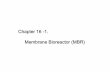 Chapter 16 -1. Membrane Bioreactor (()MBR)wemt.snu.ac.kr/lecture 2012-2/ENV/MBR/MBR 1 2012-2… ·  · 2012-12-03Advanced Treatment & Processes ? Although water resources are fixed,