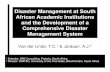 Disaster Management at South African Institutions and the ...conferences.ufs.ac.za/dl/userfiles/Documents/00000/117_eng.pdf · Disaster Management at South African Academic Institutions