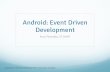 Android: Event Driven Development - Herman  · PDF fileAndroid: Event Driven Development Aryo Pinandito, ST, M.MT Laboratorium Web dan Mobile App PTIIK Universitas Brawijaya