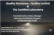 Quality Assurance - Quality Control The Certified Laboratory · PDF filequality. Certified laboratories generate data that is scientifically valid by following EPA approved methods