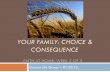 YOUR FAMILY: CHOICE & CONSEQUENCEdamonlifegroup.webs.com/Equipping Teaching/2013-01-20 Ruths Choic… · Today: Your Family – Choice & Consequence ... Saul as King This is the darkest,