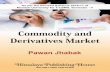 Commodity and Derivatives Market - · PDF fileCommodity Exchanges in India and Abroad ... 2 Commodity and Derivatives Market In order to understand the growth of Commodities Market