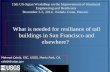 What is needed for resiliance of tall buildings in San ... · PDF filecelebi@usgs.gov What is needed for resiliance of tall buildings in San Francisco and elsewhere? 2 •The owner