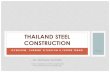 Thailand Steel Construction - SEAISIseaisi.org/.../Session2-Paper3-Thailand-Steel-Construction.pdf · Deficient innovation & technology through construction ... • Design skill and