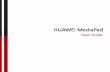 HUAWEI MediaPad - The Informr · PDF file3.1.3 Connecting to a Wi-Fi Network ... Your HUAWEI MediaPad is a smart tablet that delivers high quality ... drag a shortcut icon to the trash