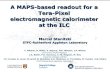 A MAPS-based readout for a Tera-Pixel electromagnetic ... MAPS-based readout for a Tera-Pixel electromagnetic calorimeter at the ILC Marcel Stanitzki STFC-Rutherford Appleton Laboratory