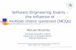 Software Engineering Exams – the influence of …ritzschk/paper/...Software Engineering Exams – the influence of multiple-choice questions (MCQs) Michael Ritzschke 13th Workshop