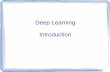 Deep Learning Introduction - · PDF fileSince 2007 second revival of Neural Networks: Deep Learning ... traditional machine learning traditional approach in image processing und ...