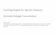 Teaching English for Specific Purposes:. - 国立大学法人 …web.iess.ehime-u.ac.jp/raineruto1/05bRD.pdf ·  · 2011-11-02Varnosfadrani, Azizollah Dabaghi (2009). Teaching English