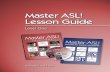 Master ASL! Lesson Guidemasterasl.com/teachasl_r6x95m/MasterASL_LessonGuide.pdfMaster ASL! Lesson Guide Level One Developed by Jason E. Zinza ... ASL is Not English xviii A consistent