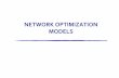 NETWORK OPTIMIZATION MODELS - ULisboa OD...NETWORK OPTIMIZATION MODELS. Network models Network representation is widely used in: Production, distribution, project planning, facilities