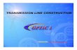 TRANSMISSION LINE CONSTRUCTION - ESI-Africa.com van de... · transmission line construction presenter: dirk van der westhuizen. ... - stringing and splicing of opgw cables - application