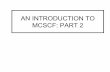 AN INTRODUCTION TO MCSCF: PART 2 - Ames · PDF fileAN INTRODUCTION TO MCSCF: PART 2 . ... • Orbitals directly involved in the chemical process ... but qualitative interpretations