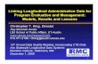 Linking Longitudinal Administrative Data for …raymarshallcenter.org/files/2009/12/DQI_ PPT_King_Dec09.pdfLinking Longitudinal Administrative Data for Program Evaluation and Management: