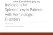 Indications for Splenectomy in Patients with Hematologic ... presentation-lisa.pdf · Indications for Splenectomy in Patients with Hematologic Disorders LIZ SIM, MD DOWNSTATE MEDICAL