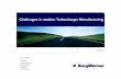 Challenges in modern Turbocharger  · PDF fileOur Beliefs Respect Collaboration Excellence Integrity Community Aprill 2014 Challenges in modern Turbocharger Manufacturing