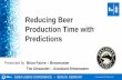 Reducing Beer Production Time with Predictions 2016 presentation: What’s Really Going on with your Beer Fermentation ... fermentation to free rise •Impact: Losing up to 72 hours
