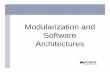 Modularization and Software Architecturessoftwareresearch.net/fileadmin/src/docs/teaching/WS06/SE1/SE1_lect...4 Definition A module (software component) is defined as a piece of software